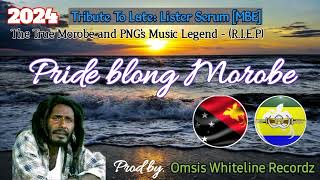 Tribute to Late Lister Serum MBEPride blong Morobe 2024Prod by Omsis Whiteline Recordz [upl. by Bain]