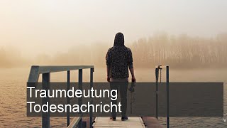 Todesnachricht  TraumDeutung [upl. by Notserk189]