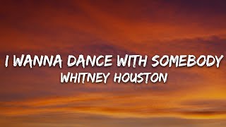 Whitney Houston  I Wanna Dance With Somebody Lyrics [upl. by Yllor]