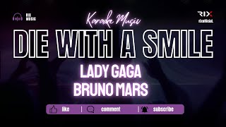 Die With A Smile Lady Gaga  Bruni Mars Karaoke Songs With Lyrics [upl. by Thomasa301]