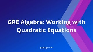 GRE Math Working with Quadratic Equations  Kaplan Test Prep [upl. by Yendor]