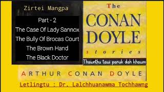 THE CONAN DOYLE STORIES  Part  2  Letlingtu  Dr Lalchhuanawma Tochhawng [upl. by Ydnic414]