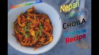 New Nepali Style Mushrooms Choila  How to Make At Home  Easy RecipesOf 2018 [upl. by Coletta]