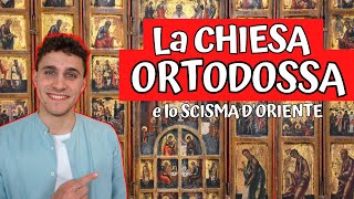 La CHIESA ORTODOSSA e lo SCISMA dORIENTE  Breve Riassunto [upl. by Aetnahs]