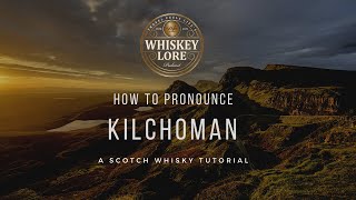 How to Pronounce Kilchoman Scotch Whisky [upl. by Namrehs]