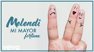 Melendi  Mi Mayor Fortuna Audio [upl. by Trill]