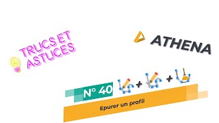 ATHENA  Trucs amp astuces n° 40  Épurer un profil [upl. by Singh804]