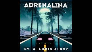 S9 x Loris Alboz  Adrenalina Official Audio [upl. by Mumford]