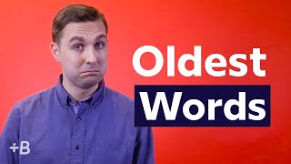 What Are The Oldest Words In The World [upl. by Meelas566]