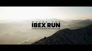 Trailer  WHERE THE IBEX RUN  A story of the Julian Alps Trail Run by UTMB [upl. by Aruon]