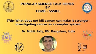 What does not kill Cancer can make it stronger  Talk by Dr Mohit Jolly IISc Bangalore India [upl. by Aleiram]