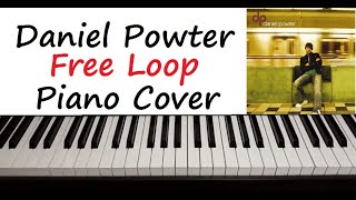 Daniel Powter  quot Free Loop quot Piano Cover [upl. by Bigot]