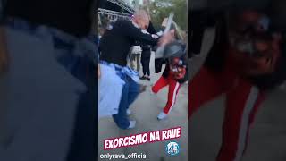 Exorcizado em plena rave kkkkkkk rave humor viralvideo [upl. by Eenet]