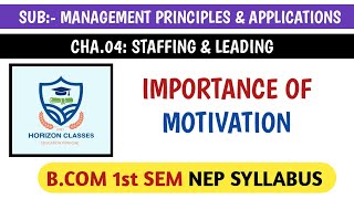 44 IMPORTANCE OF MOTIVATION FOR BCOM 1st SEM NEP SYLLABUS  MANAGEMENT PRINCIPLES amp APPLICATIONS [upl. by Aivlys]