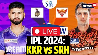 IPL 2024 LIVE  KKR Vs SRH LIVE Match  KKR Vs SRH LIVE Scoreboard  English News  IPL LIVE [upl. by Switzer]