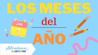 Los meses del año en españolMonths of the Year in Spanish for kidsAdventurous Classroom [upl. by Ahtibbat]