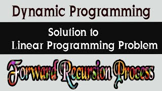 How to solve a linear programming problem lpp using dynamic programming dp Forward Computation [upl. by Sylas199]