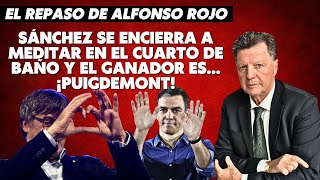 Alfonso Rojo “Sánchez se encierra a meditar en el cuarto de baño y el ganador es… ¡Puigdemont” [upl. by Ateinotna]