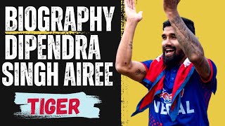 Biography of Nepali cricket player Dipendra Singh AireeTiger। Nepali Number1all rounder cricketer [upl. by Perot]