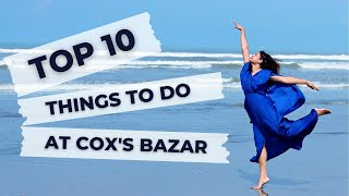 Coxs Bazar Top 10 Things To Do  Must Do Activities in Coxs Bazar  4K [upl. by Gilroy]