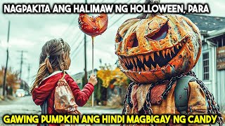 Kinakain ng Halimaw ang hindi magbibigay ng Candy at Ginagawang Pumpkin ang ulo ng Mahuhuli niya [upl. by Bruno873]