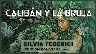 0 Calibán y la Bruja  Silvia Federici INTRODUCCIÓN Audiolibro [upl. by Atnek]