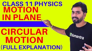 Motion In plane Circular Motion CLASS 11 CBSE [upl. by Howlend]