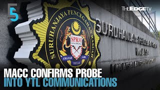 EVENING 5 MACC confirms probe against YTL Comms [upl. by Assirrec]