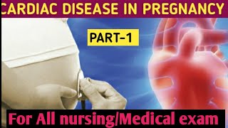 CARDIAC DISEASE IN PREGNANCY II PROBLEM DURING PREGNANCY II PART 1 II NURSING ACADEMY [upl. by Anehsat]