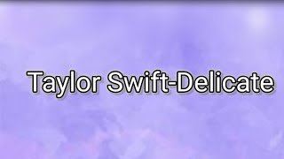 Taylor Swift DelicateLyrics [upl. by Nylynnej]