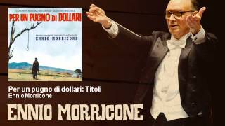 Ennio Morricone  Per un pugno di dollari Titoli Colonna Sonora 1964  Original Soundtrack [upl. by Guglielmo]