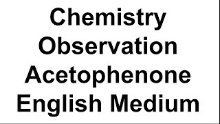 Acetophenone Chemistry Observation English Medium [upl. by Airotnahs277]