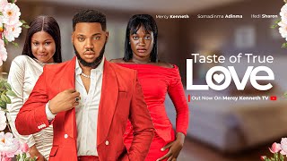 TASTE OF TRUE LOVEFULL MOVIE  Mercy Kenneth Ifedi Sharon Somadina  2024 Nollywood Movies FullHD [upl. by Assilaj]