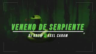 VENENO DE SERPIENTE  REMIX  DJ KBZ x AXEL CARAM [upl. by Avie]