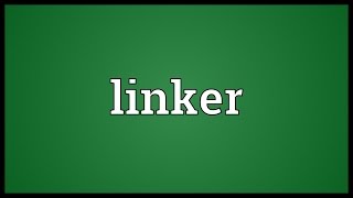 Linker Meaning [upl. by Aggri984]