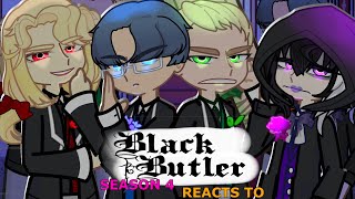 Black Butler S4 Reacts to Future Part 1 SPOILERS [upl. by Thinia]