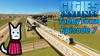 Cities Skylines EP7  Project Skyrail TabbyTown [upl. by Orual619]