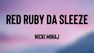 Red Ruby Da Sleeze  Nicki Minaj Lyrics ⛩ [upl. by Pinkham629]