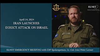 ELNET Emergency Briefing  Israel Iran War  Lt Col res Peter Lerner IDF Spokesperson Unit [upl. by Legnaesoj]