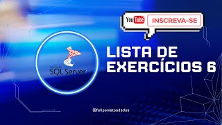 VÍDEO 22  EXERCÍCIOS DE SQL  LISTA 6 [upl. by Rodolph]