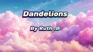 Ruth B  Dandelions Lyrics Slowed  Reverb [upl. by Schaumberger]