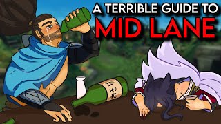 A Terrible Guide to League of Legends Mid Lane [upl. by Otreblanauj]