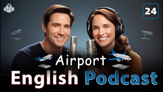 Airport  English Podcast For Advanced  Episode 24 [upl. by Hettie224]