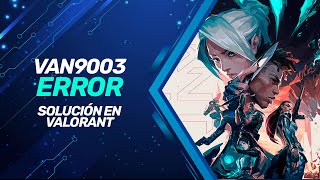 ✅ Como Solucionar ERROR VAN9003 Valorant Windows 11  Solución Definitiva ERROR VAN9003 Y VAN9001 [upl. by Nnylharas16]