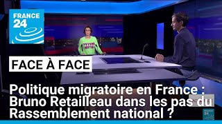 Politique migratoire en France  Bruno Retailleau dans les pas du Rassemblement national [upl. by Drapehs]