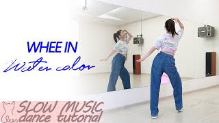 휘인 Whee In  water color Dance Tutorial  Mirrored  SLOW MUSIC [upl. by Donald]