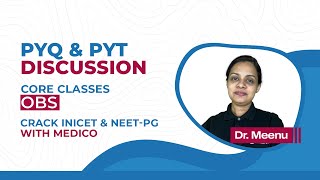 Core PYQ  PYT  High Yield Discussions Obg amp Gyne by Dr Meenu neetpg inicet qbank [upl. by Carpenter]