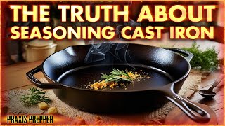 The REAL Secret to Seasoning Cast Iron [upl. by Leikeze]