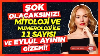 Eylül Ayı Hangi Sırrı Saklıyor Mitoloji ve Numeroloji ile 11 Sayısının Gizemi  Magazin Noteri [upl. by Scammon]