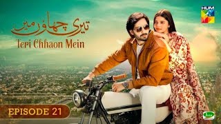 Teri Chhaon Mein Episode 21  Sponsored By Jhalak Cream  Danish Taimoor amp Laiba  HUMM TV Season [upl. by Angil]